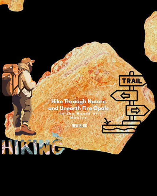 Hike Through Nature and Unearth Fire Opals in the Heart of Mexico