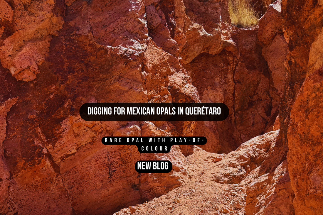 Precious and Fine Mexican Opals in Querétaro
